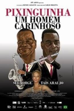 Pixinguinha - Um Homem Carinhoso